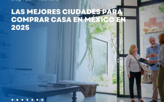 Las Ciudades Más Atractivas para Comprar Casa en México en 2025